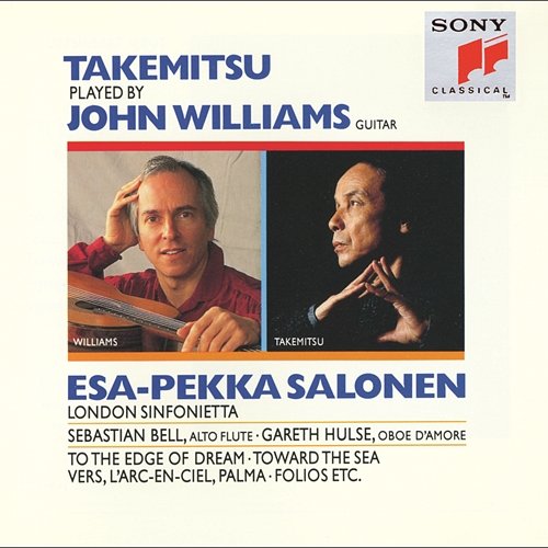 Takemitsu Played by John Williams John Williams, London Sinfonietta, Esa-Pekka Salonen