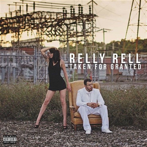 Taken For Granted Relly Rell