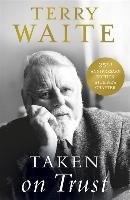 Taken on Trust: 25th Anniversary Edition Waite Terry