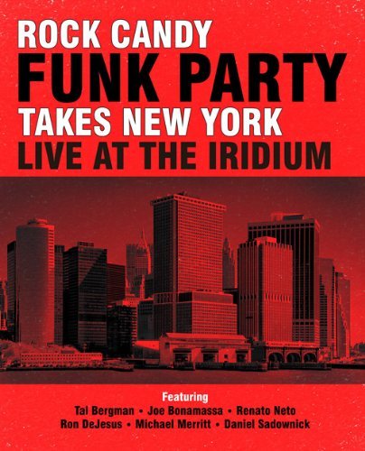 Takes New York: Live At The Iridium Rock Candy Funk Party