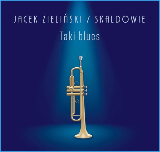 Taki blues Zieliński Jacek, Skaldowie