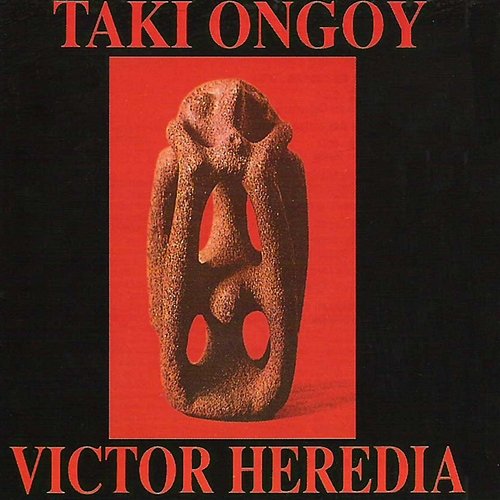 Taki Ongoy Victor Heredia