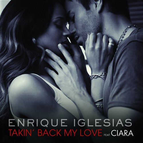 Takin' Back My Love Enrique Iglesias, Ciara