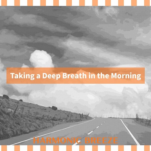 Taking a Deep Breath in the Morning Harmonic Breeze