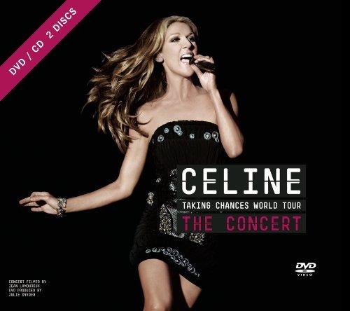 Taking Chances World Tour: The Concert Dion Celine