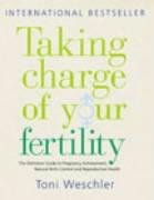 Taking Charge Of Your Fertility Weschler Toni