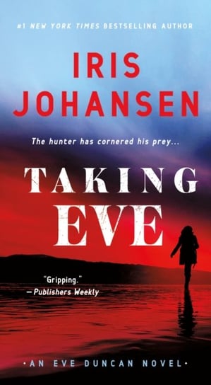 Taking Eve: An Eve Duncan Novel Johansen Iris
