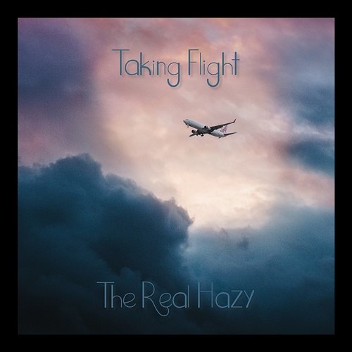 Taking Flight The Real Hazy