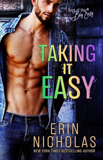 Taking It Easy (Boys of the Big Easy) Erin Nicholas
