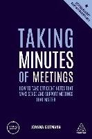 Taking Minutes of Meetings: How to Take Efficient Notes That Make Sense and Support Meetings That Matter Gutmann Joanna
