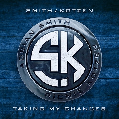 Taking My Chances Smith, Kotzen, Adrian Smith, Richie Kotzen