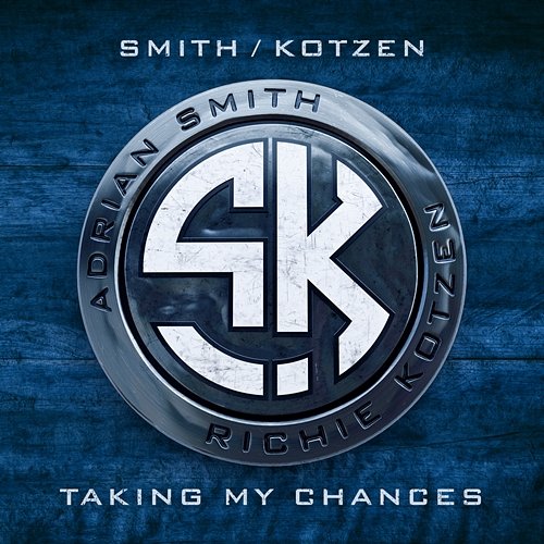 Taking My Chances Adrian Smith, Kotzen, Richie Kotzen, Smith