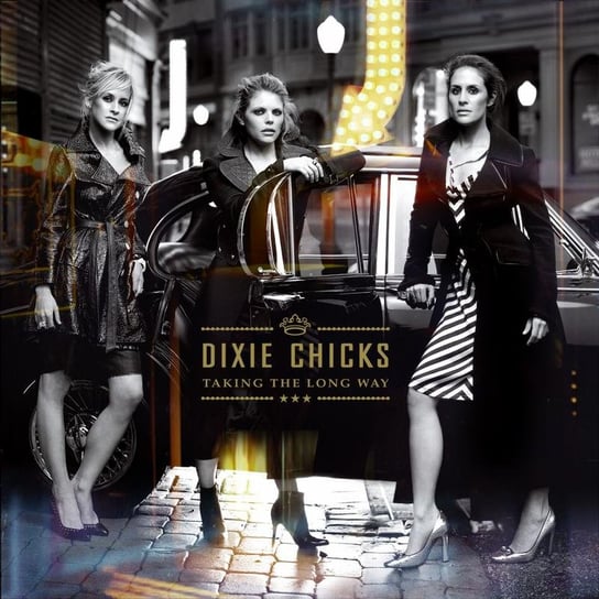 Taking The Long Way Dixie Chicks