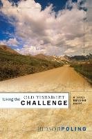 Taking the Old Testament Challenge Ortberg John, Harney Kevin, Harney Sherry