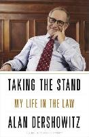 Taking the Stand: My Life in the Law Dershowitz Alan