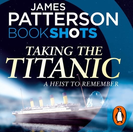 Taking the Titanic Patterson James