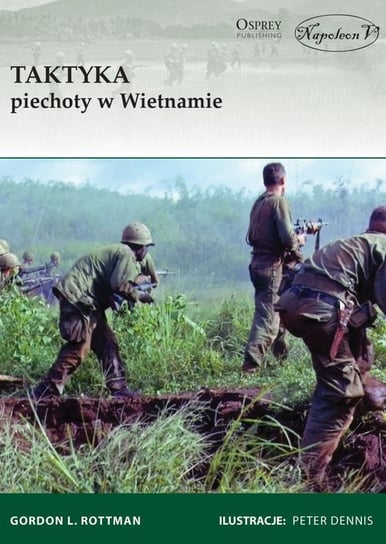 Taktyka piechoty w Wietnamie Rottman Gordon L.