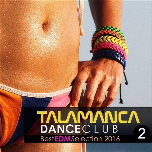 Talamanca Dance Club 2 Best Edm Selection 2016 Various Artists