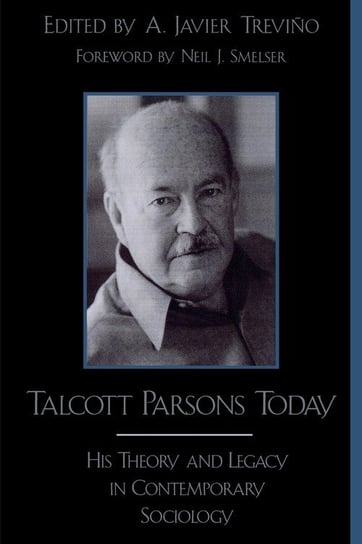 Talcott Parsons Today Trevino Javier A.