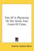 Tale Of A Physician Or The Seeds And Fruits Of Crime Davis Andrew Jackson