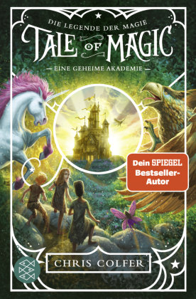 Tale of Magic: Die Legende der Magie - Eine geheime Akademie FISCHER Kinder- und Jugendtaschenbuch