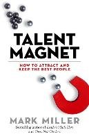 Talent Magnet Miller Mark