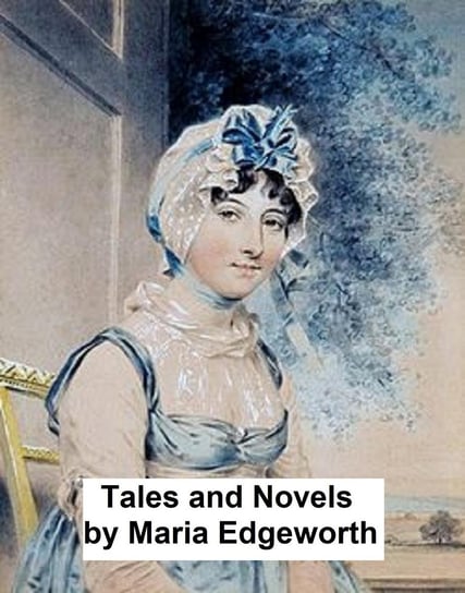 Tales and Novels Edgeworth Maria