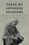 Tales by Japanese Soldiers Nunneley John, Tamayama Kazuo