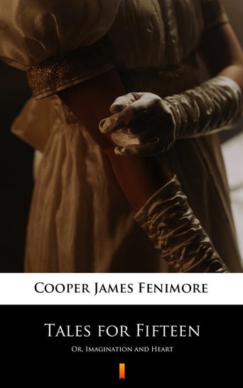 Tales for Fifteen Cooper James Fenimore
