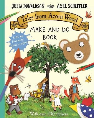 Tales from Acorn Wood Make and Do Book Donaldson Julia