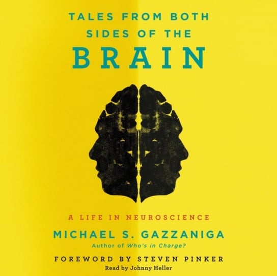 Tales from Both Sides of the Brain Gazzaniga Michael S.