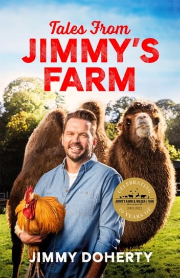 Tales from Jimmy's Farm: A heartwarming celebration of nature, the changing seasons and a hugely popular wildlife park Jimmy Doherty