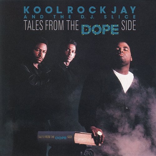Tales from the Dope Side Kool Rock Jay and The DJ Slice