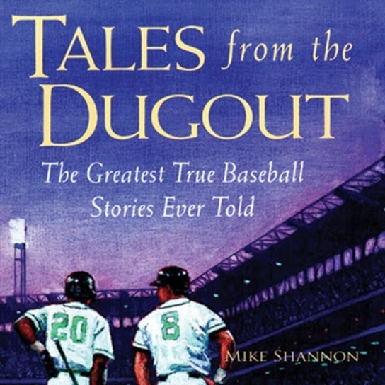Tales from the Dugout Shannon Mike