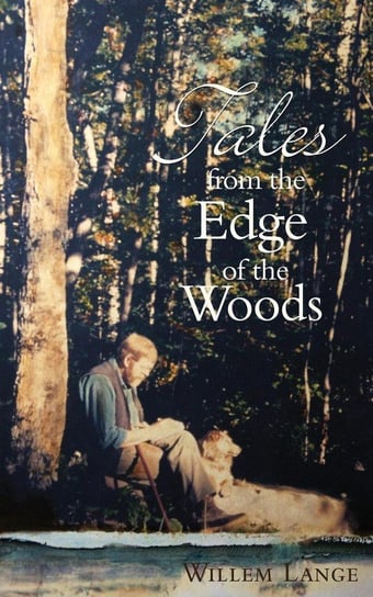 Tales from the Edge of the Woods Lange Willem