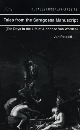Tales from the Saragossa Manuscript (Ten days in the life of Alphonse Van Worden) Potocki Jan