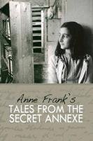 Tales from the Secret Annexe Frank Anne