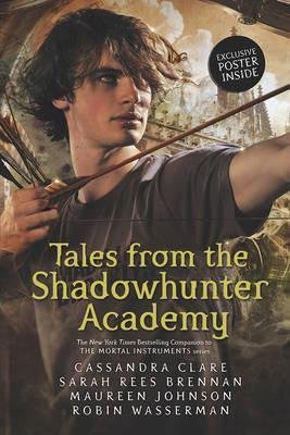 Tales from the Shadowhunter Academy Clare Cassandra, Brennan Sarah Rees, Wasserman Robin