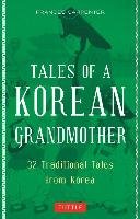 Tales of a Korean Grandmother: 32 Traditional Tales from Korea Carpenter Frances