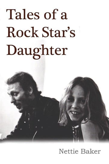Tales of a Rock Star's Daughter Baker Nettie