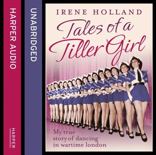 Tales of a Tiller Girl Holland Irene