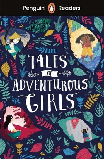 Tales of Adventurous Girls. Penguin Readers. Level 1 Opracowanie zbiorowe