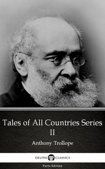 Tales of All Countries Series II by Anthony Trollope (Illustrated) Trollope Anthony
