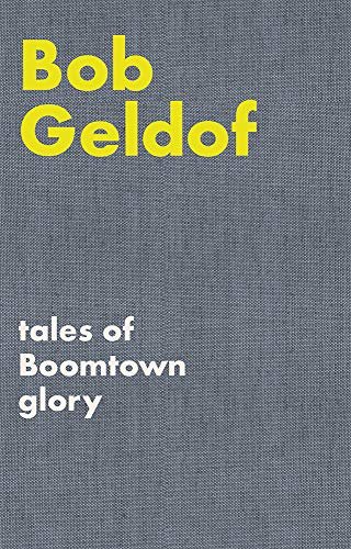 Tales of Boomtown Glory: Complete lyrics and selected chronicles for the songs of Bob Geldof Geldof Bob
