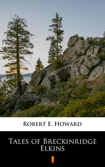 Tales of Breckinridge Elkins Howard Robert E.