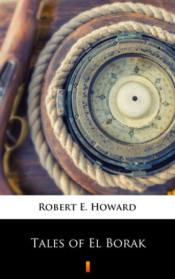 Tales of El Borak Howard Robert E.