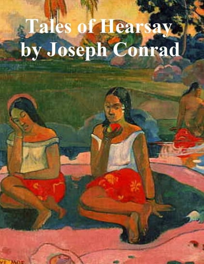 Tales of Hearsay Conrad Joseph