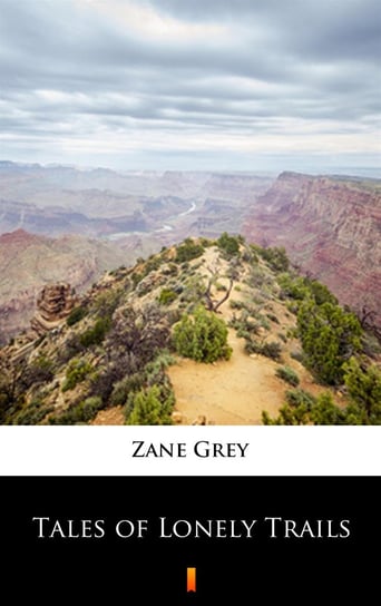 Tales of Lonely Trails Grey Zane
