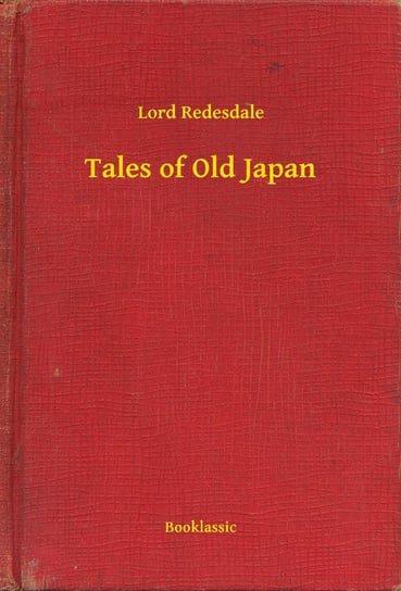 Tales of Old Japan Lord Redesdale
