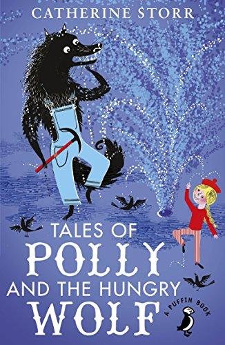 Tales of Polly and the Hungry Wolf Catherine Storr